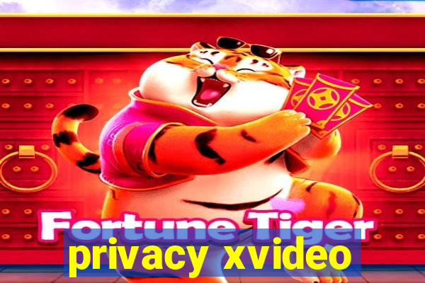 privacy xvideo