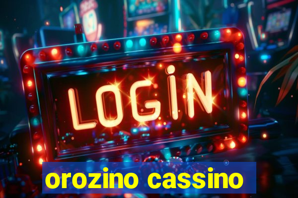 orozino cassino