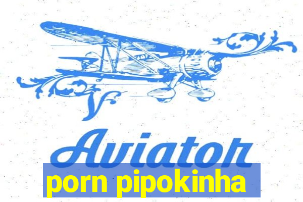 porn pipokinha