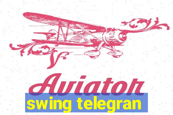swing telegran