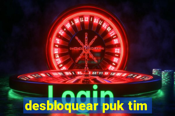 desbloquear puk tim