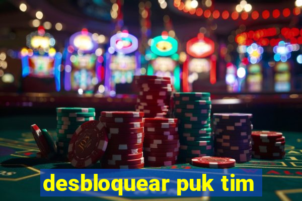 desbloquear puk tim