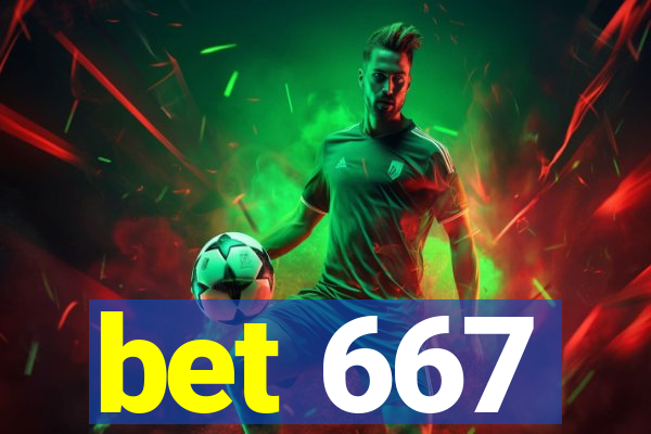 bet 667