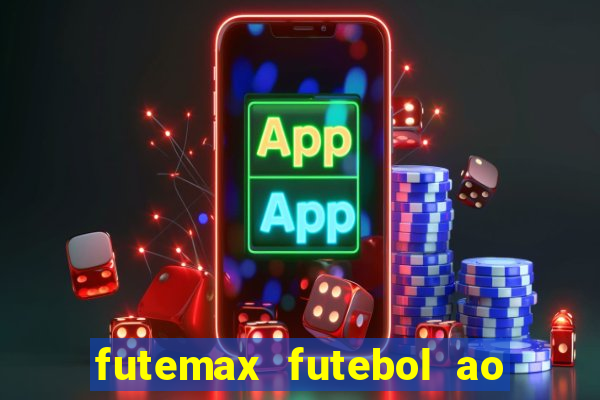futemax futebol ao vivo online