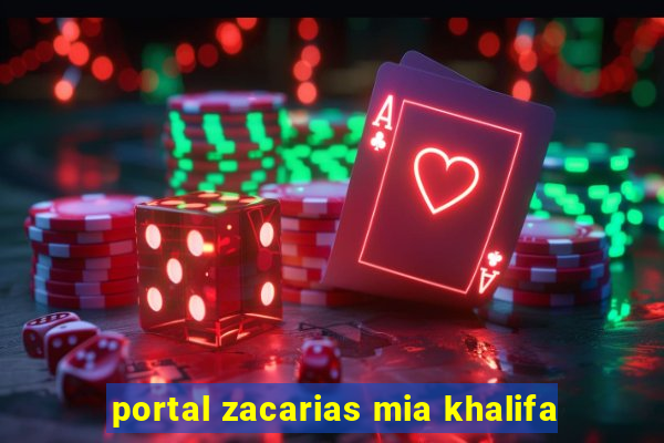 portal zacarias mia khalifa