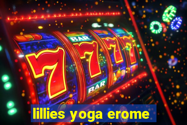 lillies yoga erome