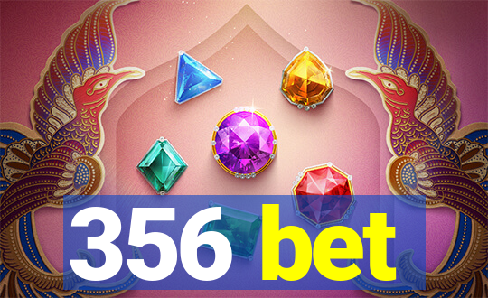 356 bet