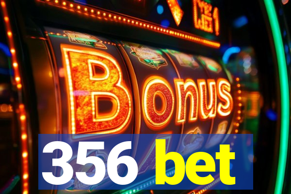 356 bet
