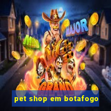 pet shop em botafogo