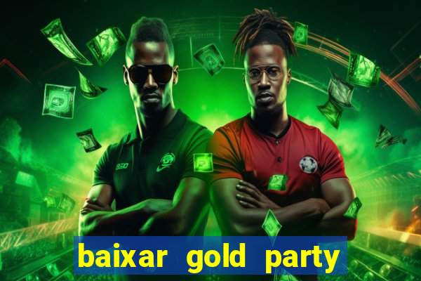 baixar gold party - slots