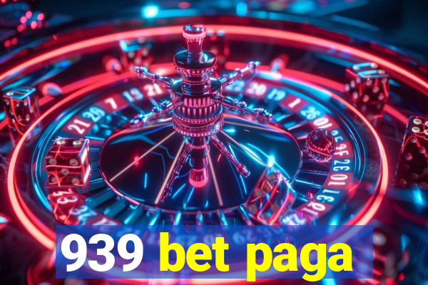 939 bet paga