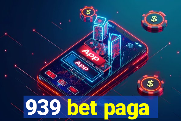 939 bet paga