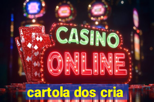 cartola dos cria