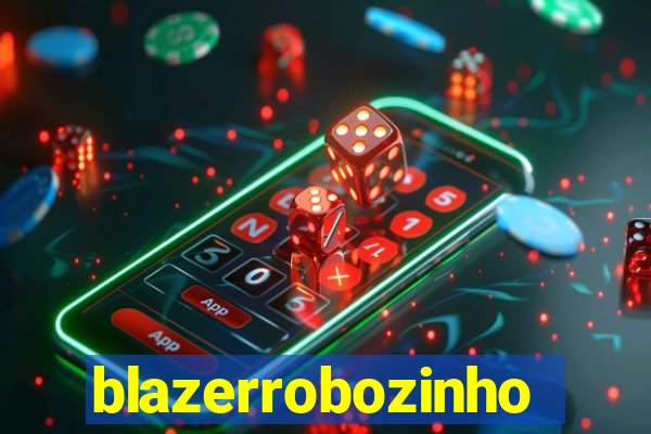 blazerrobozinho