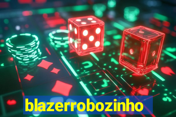 blazerrobozinho
