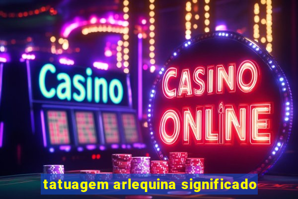 tatuagem arlequina significado