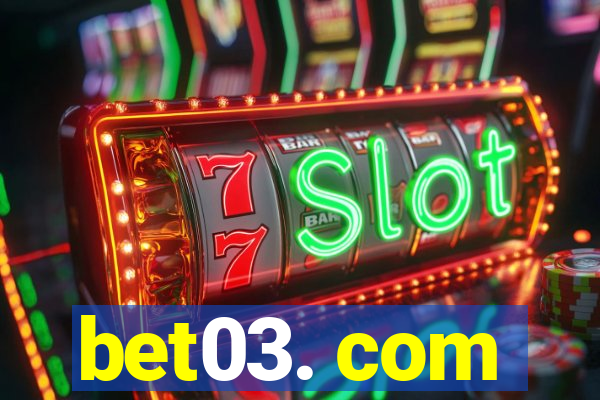 bet03. com