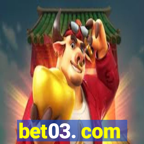 bet03. com