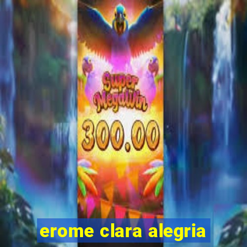 erome clara alegria