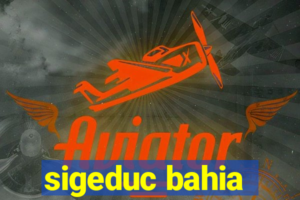 sigeduc bahia