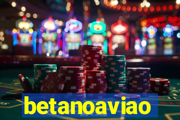 betanoaviao