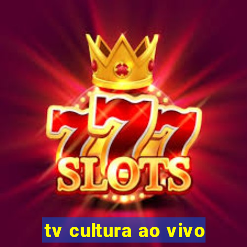 tv cultura ao vivo