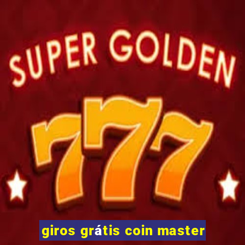 giros grátis coin master