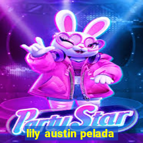 lily austin pelada