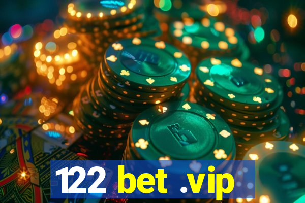 122 bet .vip