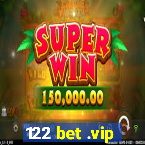 122 bet .vip