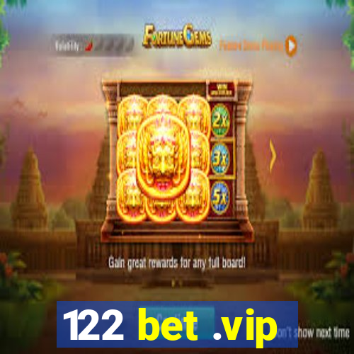 122 bet .vip