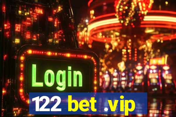 122 bet .vip