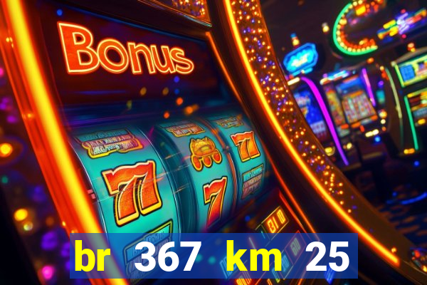 br 367 km 25 porto seguro
