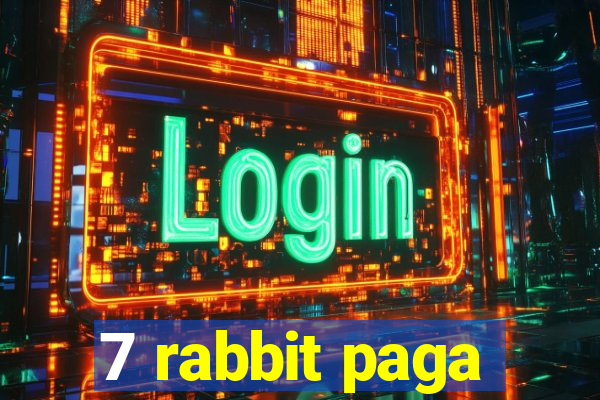 7 rabbit paga