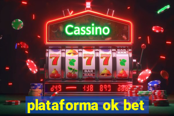 plataforma ok bet