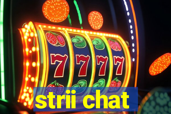 strii chat