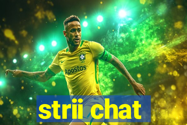 strii chat