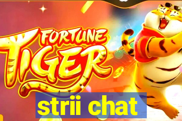strii chat