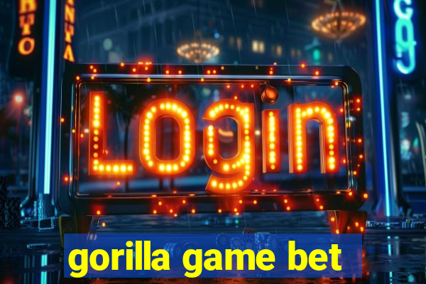 gorilla game bet