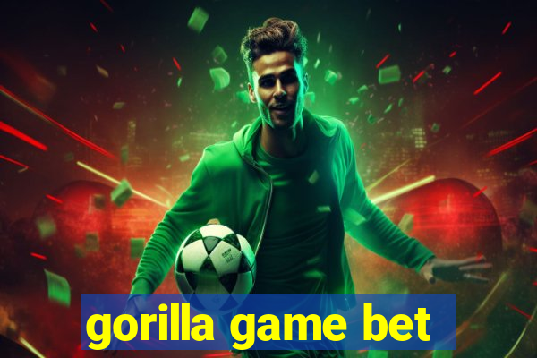 gorilla game bet