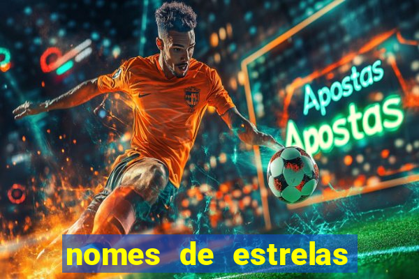 nomes de estrelas mais bonitos