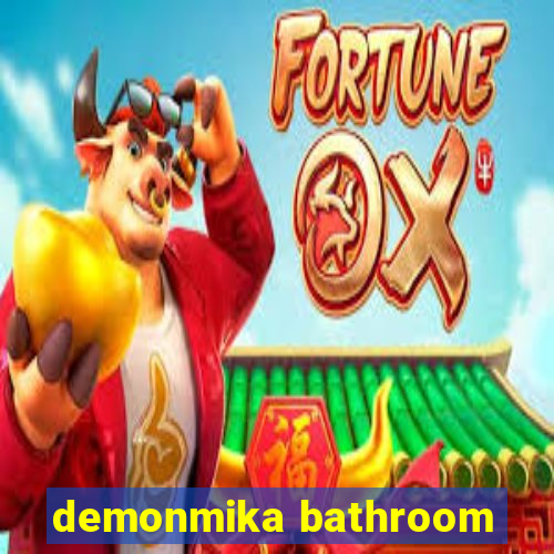 demonmika bathroom