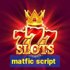 matfic script