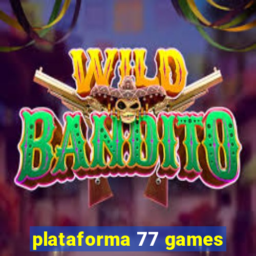 plataforma 77 games