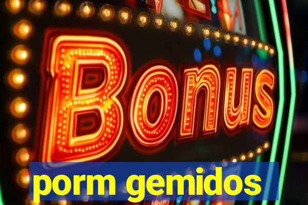 porm gemidos