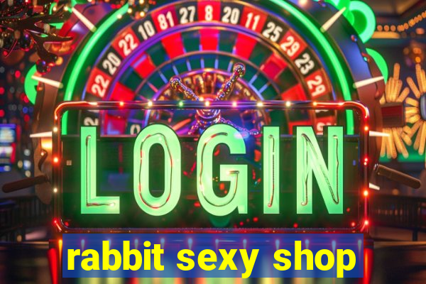 rabbit sexy shop