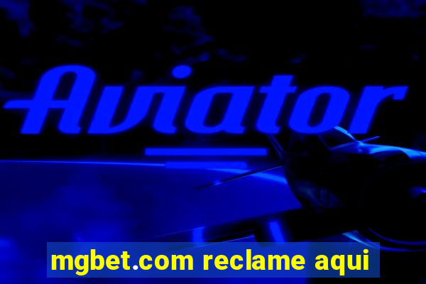 mgbet.com reclame aqui