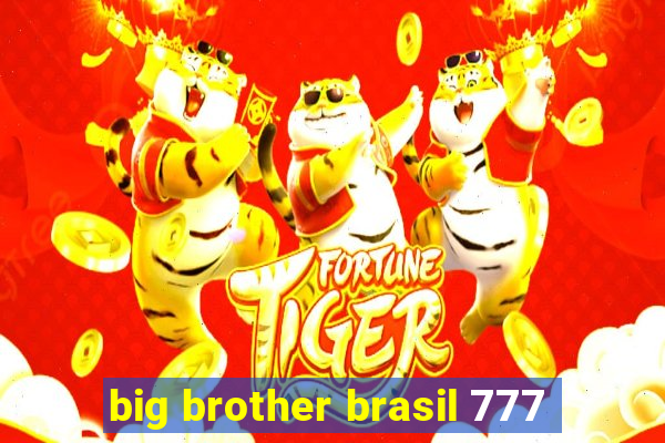 big brother brasil 777