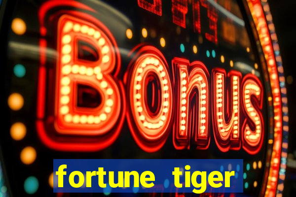 fortune tiger bônus de cadastro sem depósito