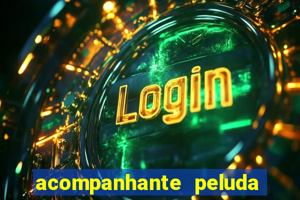 acompanhante peluda em sp